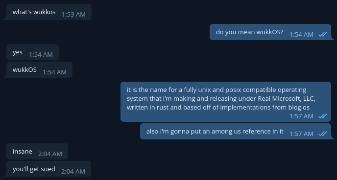 dms between husky and wukko on telegram, describing wukk OS, an operating system; conversation ending in 'you'll get sued'